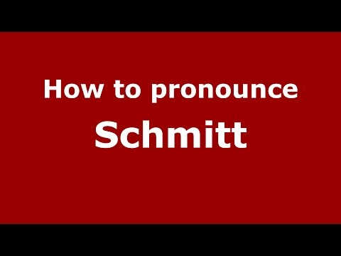 How to pronounce Schmitt