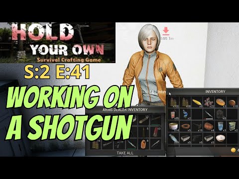 Hold Your Own (Gameplay) S:2 E:41 - Working On A Shotgun