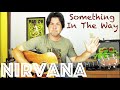 Guitar Lesson: How To Play Something In The Way by Nirvana