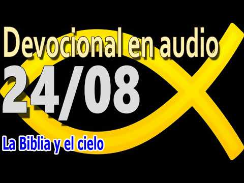 Devocional en audio 24/08 - La Biblia y el cielo