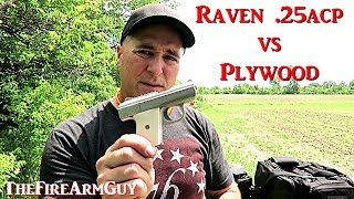 Phoenix Raven .25acp vs 3 Sheets of Plywood - TheFireArmGuy