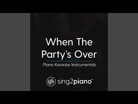When The Party's Over (Originally Performed by Billie Eilish)