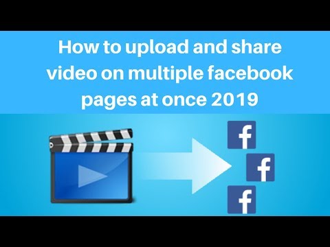 How to upload and share video on multiple facebook pages at once 2019