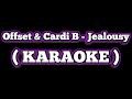 Offset & Cardi B - Jealousy (Karaoke Version)