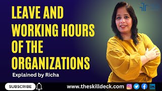 leave and working hours of the Organizations- Explained by Richa