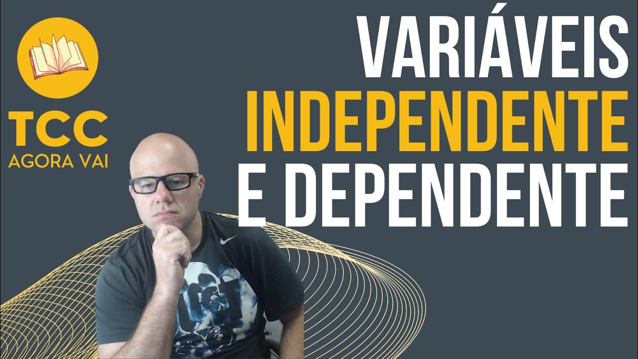 Desenvolvendo um problema de pesquisa: Variável Independente e Dependente