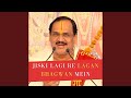 Jiski Lagi Re Lagan Bhagwan Mein Live