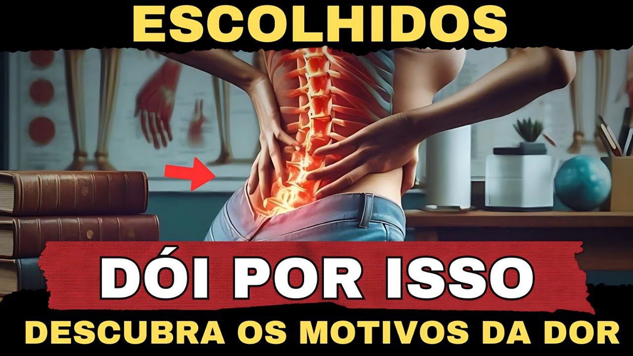⭐ESCOLHIDOS⭐ DESCUBRA O MOTIVO DA SUA DOR NAS COSTAS