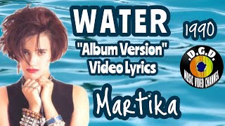 Water (1990) &quot;Album Version&quot; with Lyrics Video - MARTIKA
