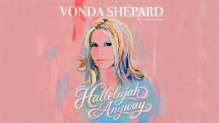 Vonda Shepard - Hallelujah Anyway