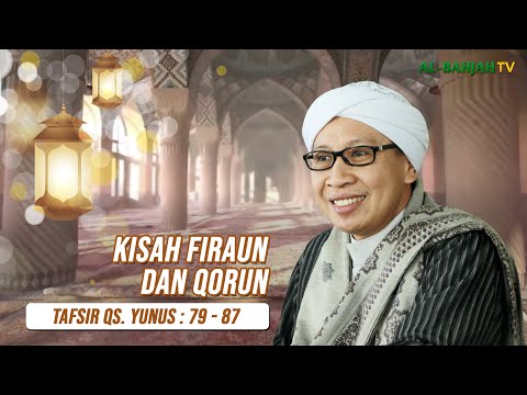 Kisah Firaun dan Qorun | Yunus : 79 - 87  | Tafsir Al Qur'an | Buya Yahya | 26 R Tsani 1442 H