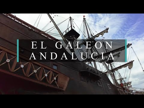 EL GALEON ANDALUCIA, The only 16th century Spanish Galleon in the world that sails the oceans today.