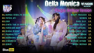 Download lagu DELLA MONICA - SURGA DIBALIK DOSA FULL ALBUM | PARGOY AMBYAR Version TERBARU 2023 mp3 Download lagu DELLA MONICA - SURGA DIBALIK DOSA FULL ALBUM | PARGOY AMBYAR Version TERBARU 2023 mp3