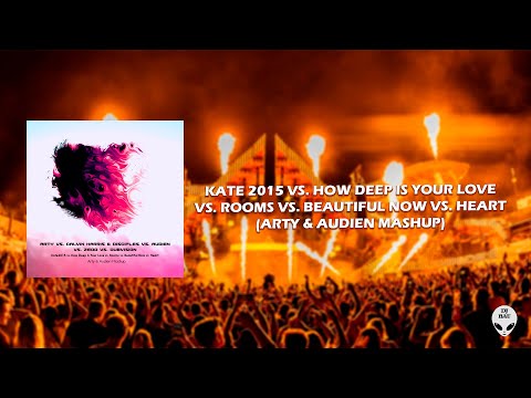 Kate2015 vs. HDIYL vs. Rooms vs. Beautiful Now vs. Heart (ARTY & Audien Mashup)