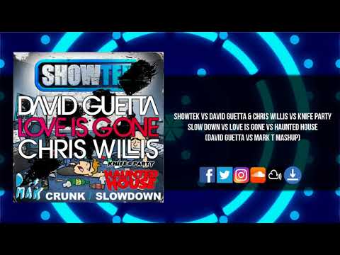 Showtek vs David Guetta vs Knife Party-Slow Down vs Love Is Gone vs EDM (Mark T Mashup)