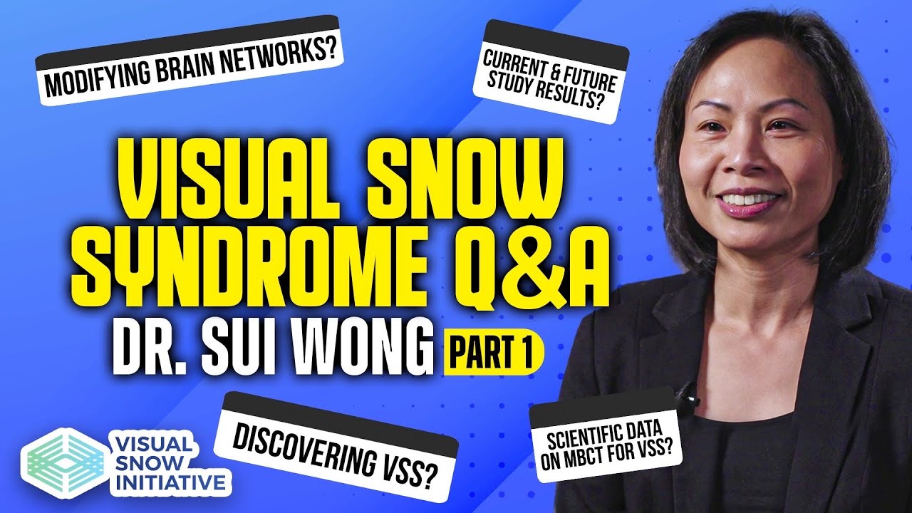 Visual Snow Q&A - Dr. Sui Wong  (Part 1)