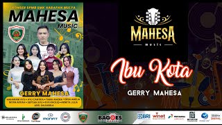Download lagu IBU KOTA - GERRY MAHESA - MAHESA MUSIC mp3 Download lagu IBU KOTA - GERRY MAHESA - MAHESA MUSIC mp3