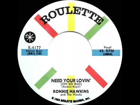 1959 Ronnie Hawkins - Need Your Lovin’ (Oh So Bad)
