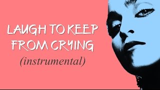 Madonna - Laugh To Keep From Crying (Instrumental)