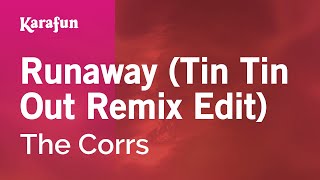 Karaoke Runaway (Tin Tin Out Remix Edit) - The Corrs *