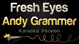 Andy Grammer - Fresh Eyes (Karaoke Version)