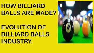 How Billiard Balls Are Made? | Evolution of Billiard Balls Industry