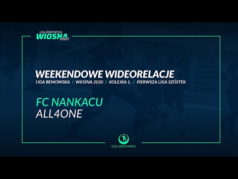 LIGA BEMOWSKA / WIOSNA 2020 / FC NANKACU - ALL4ONE