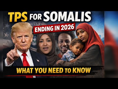 Trump Administration Ends Temporary Protected Status (TPS) for Somalis | What It Means