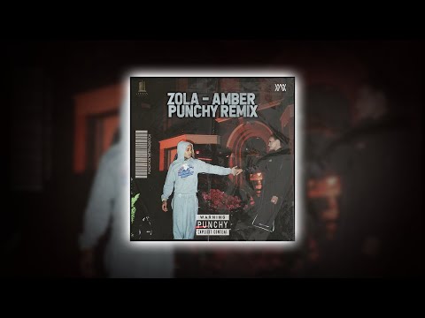 Zola - Amber (PUNCHY REMIX)
