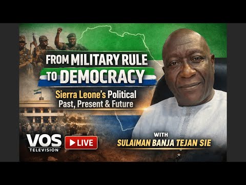 SIERRA LEONE POLITICS: PAST, PRESENT & FUTURE WITH LAWYER SULAIMAN BANJA TEJAN SIE