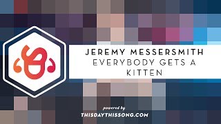 Jeremy Messersmith - Everybody Gets a Kitten