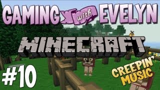 Minecraft: Gaming with Evelyn - Episode 10 - Creepin' Music