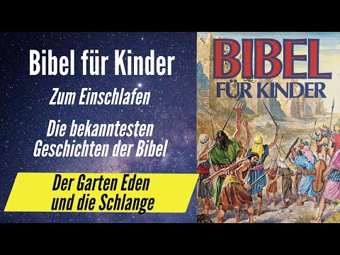 Bibel für Kinder 2 Der Garten Eden und die Schlange