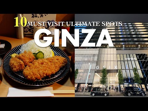BEST 10 MUST VISIT SPOTS IN GINZA, TOKYO｜Japan Ultimate Guide 2025