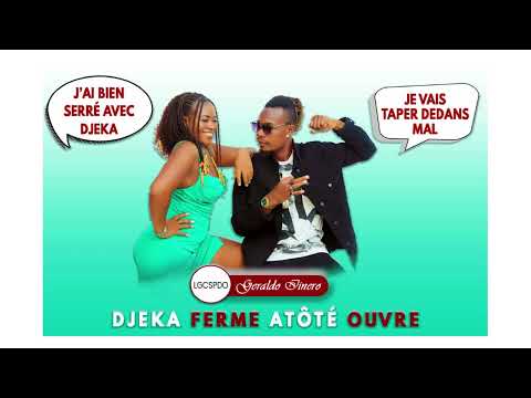 GERALDO DINERO ( DJEKA FERME ATTOTÉ OUVRE )