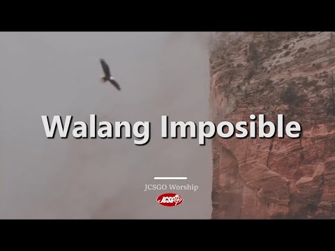 JCSGO Worship – Walang Imposible (Official Lyric Video)