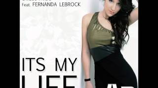 IT´S MY LIFE Pedro del Moral, Carlos Pardo, Amparo Balsalobre feat FERNANDA LEBROCK (Radio Edit)