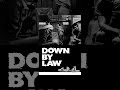 Down By Law [Broadcast Edit]