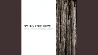 So High the Price
