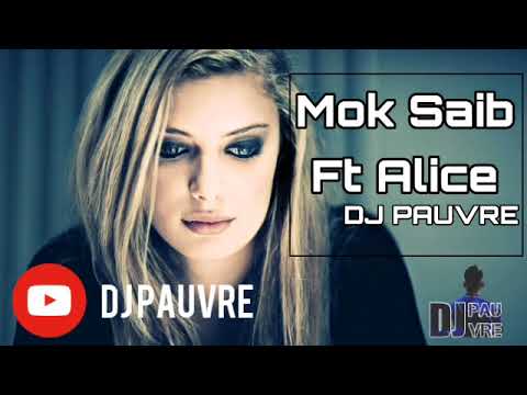 🎶Vol N°04:°°  Mok Saib ft Alice °°   🎶 Ma Bella  🎶 Dj PauvRe