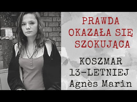 Koszmar 13-letniej Agnès Marin
