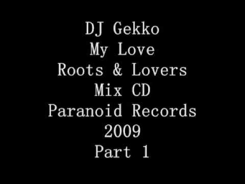 DJ Gekko My Love Roots & Lovers Mix CD 2009 Part 1