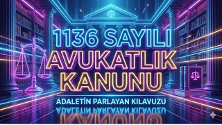Avukatlık Kanunu Rehberi: Avukat Olma Şartları, Haklar, Yasaklar ve Ba