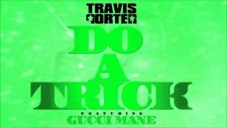 Travis Porter Ft. Gucci Mane - Do A Trick (Effekt Remix)