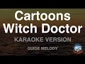 Cartoons-Witch Doctor (Melody) (Karaoke Version)