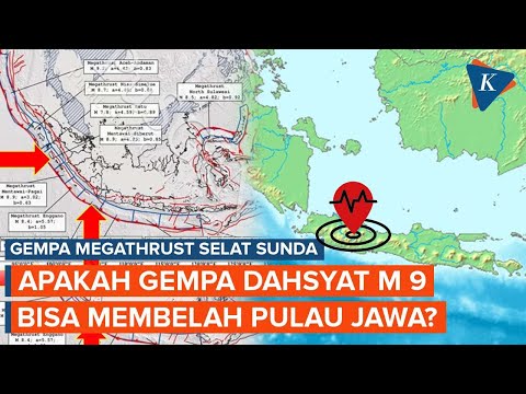 Megathrust Selat Sunda Bisa Picu Gempa Dahsyat M 9, Bisakah Membelah Pulau Jawa?