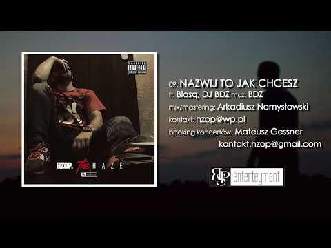 09. HZOP - Nazwij to jak chcesz Ft. Blasq, DJ BDZ (muz. BDZ)