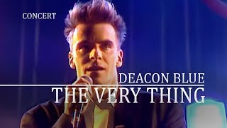 Deacon Blue - The Very Thing (Night Network 1988, ITV) OFFICIAL