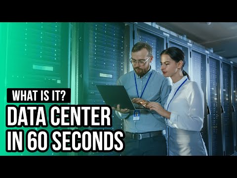 What is it? Data Center in 60 Seconds