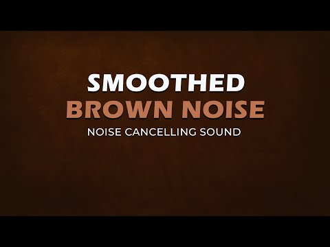 Smoothed Brown Noise | 8 Hours | Noise Cancelling Sound | Black Screen